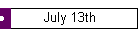 July 13th