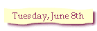 Tuesday, June 8th