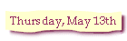 Thursday, May 13th