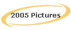 2005 Pictures