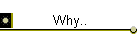 Why..